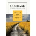 thumbnail image 1 of Courage for the Forward Path: Wisdom and Stories from 30 Years of the Journey in Christ, (Hardcover), 1 of 1