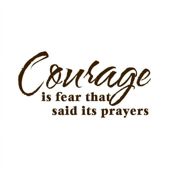 Courage is Fear That Said it's Prayers Vinyl Quote - Large - Brown