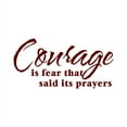 thumbnail image 1 of Courage is Fear That Said it's Prayers Vinyl Quote - Large - Dark Red, 1 of 2