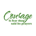thumbnail image 1 of Courage is Fear That Said it's Prayers Vinyl Quote - Large - Grass, 1 of 2
