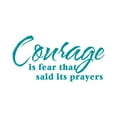 thumbnail image 1 of Courage is Fear That Said it's Prayers Vinyl Quote - Medium - Teal, 1 of 2