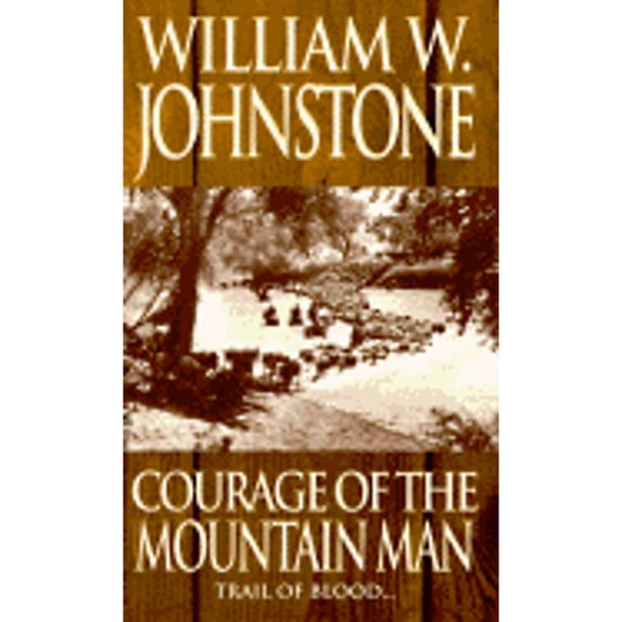 Pre-Owned Courage of the Mountain Man (Mass Market Paperback) 0821750585 9780821750582