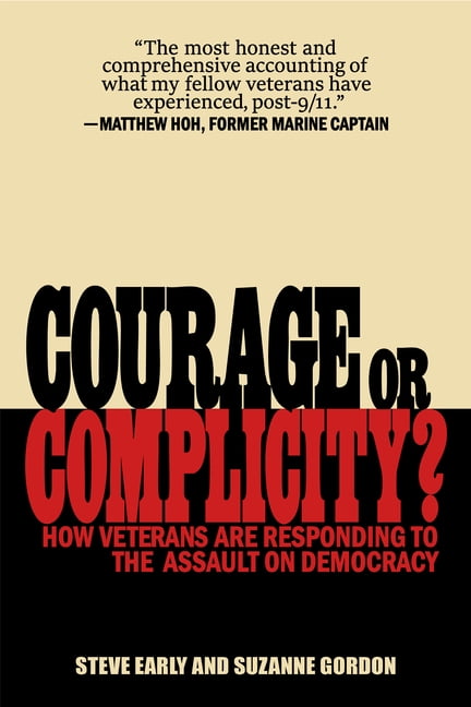 Courage or Complicity?: How Veterans Are Responding to the Assault on Democracy, (Paperback)