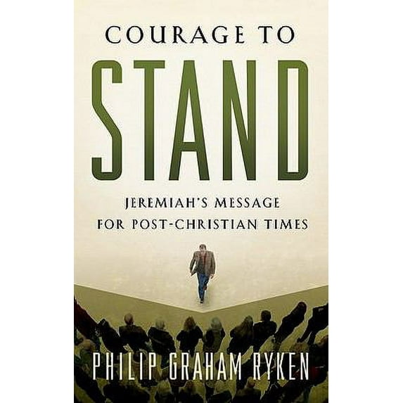 Pre-Owned Courage to Stand: Jeremiah's Message for Post-Christian Times (Paperback) 1596381531 9781596381537