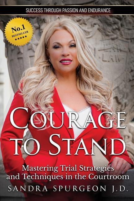 Courage to Stand: Mastering Trial Strategies and Techniques in the Courtroom (Paperback)