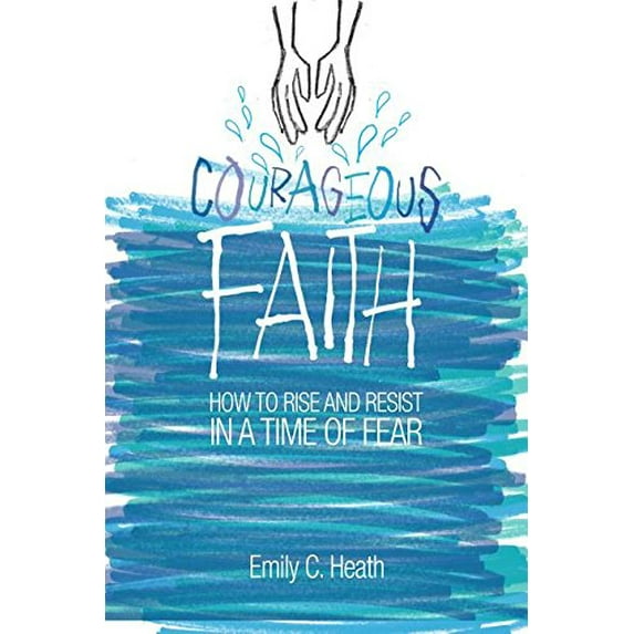 Pre-Owned Courageous Faith: How to Rise and Resist in a Time of Fear (Paperback) 0829820396 9780829820393