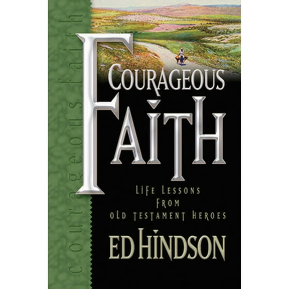 Pre-Owned Courageous Faith : Life Lessons from Old Testament Heroes (Hardcover)