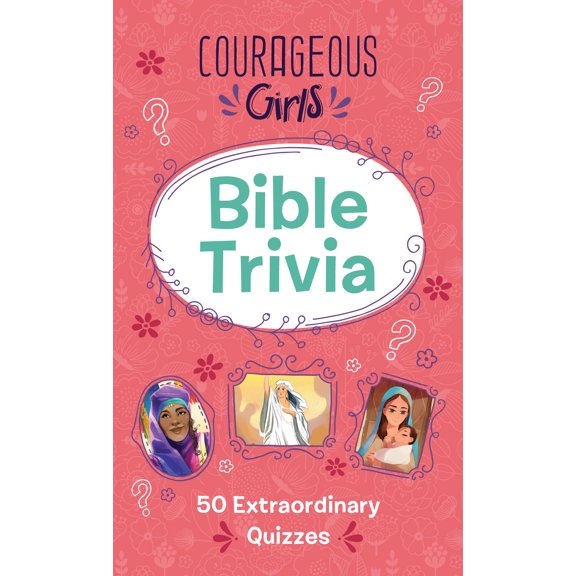 Courageous Girls Bible Trivia : 50 Extraordinary Quizzes (Paperback)