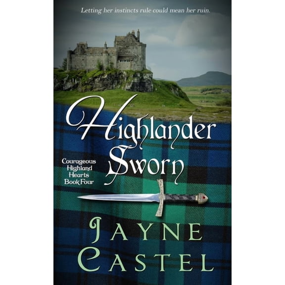 Courageous Highland Hearts Highlander Sworn: A Medieval Scottish Romance, Book 4, (Paperback)