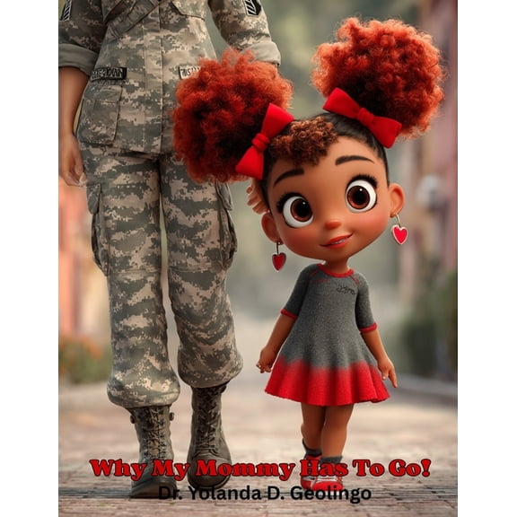 Courageous Kids Why Mommy Has To Go!: Courageous Kids Series, Book 4, (Paperback)