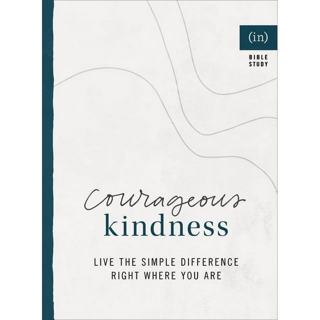 Courageous Kindness: Live the Simple Difference Right Where You Are (Paperback)