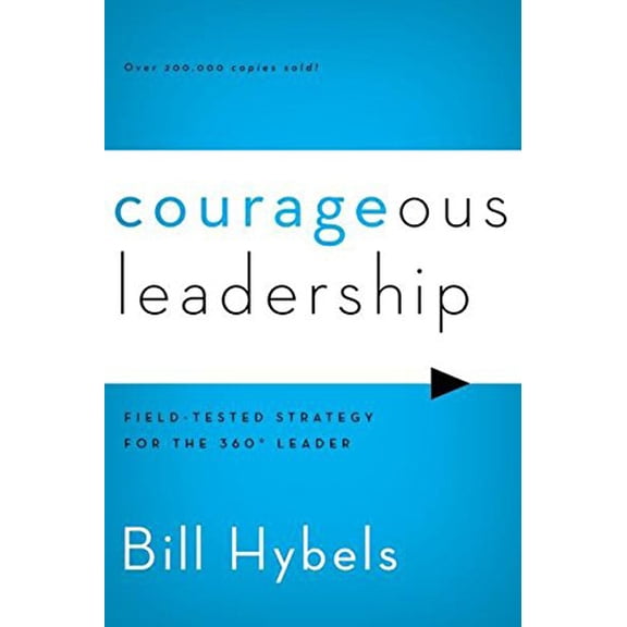 Pre-Owned Courageous Leadership: Field-Tested Strategy for the 360° Leader (Paperback) 0310495954 9780310495956