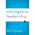 thumbnail image 1 of Courageous Leadership: Field-Tested Strategy for the 360° Leader (Paperback) by Bill Hybels, 1 of 1