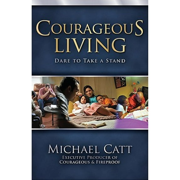 Courageous Living : Dare to Take a Stand (Paperback)