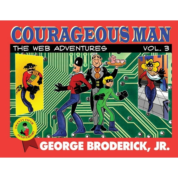 Courageous Man: The Web Adventures, vol. 3, (Paperback)