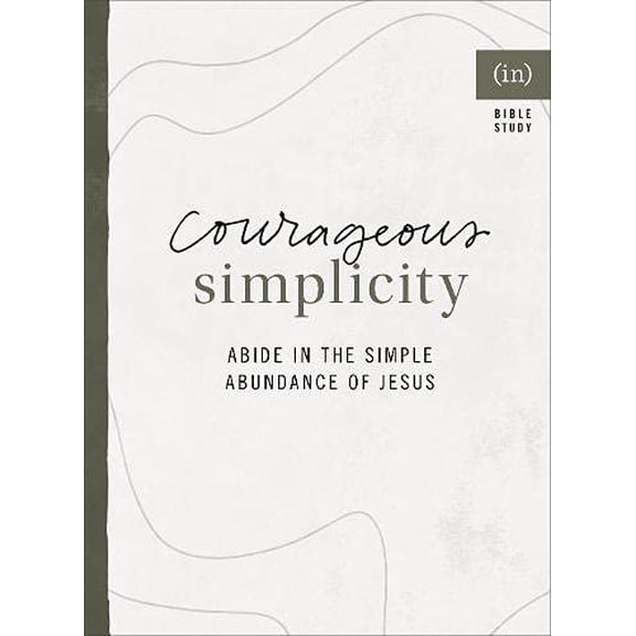 Pre-Owned Courageous Simplicity: Abide in the Simple Abundance of Jesus (Paperback) 080073808X 9780800738082