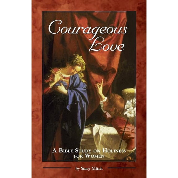 Courageous Love by Stacy Mitch (Paperback),RELIGION / Christianity / Catholic,English