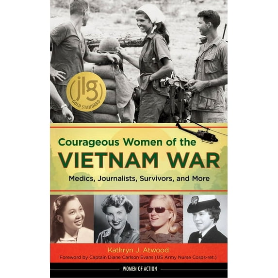 Courageous Women of the Vietnam War: Medics, Journalists, Survivors, and More