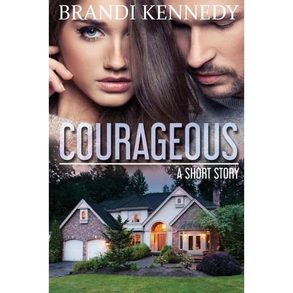 Courageous : a short story (Paperback)