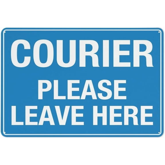 Courier Please Leave Here Sign Warning Tin Sign Home Kitchen Farm Garden Garage Wall Decor 12X8Inch
