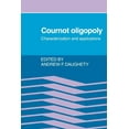 thumbnail image 1 of Cournot Oligopoly: Characterization and Applications, (Paperback), 1 of 1