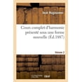 thumbnail image 1 of Cours Complet d'Harmonie Présenté Sous Une Forme Nouvelle. Volume 2 : Et Contenant Quelques Notions d'Instrumentation Lyrique Et Militaire (Paperback), 1 of 1