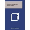 thumbnail image 1 of Cours D'Epigraphie Latine (1890) (Paperback), 1 of 1