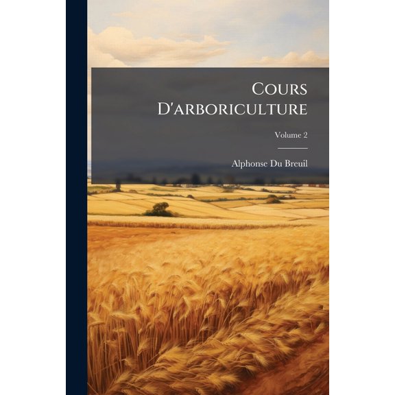 Cours D'arboriculture; Volume 2 (Paperback)