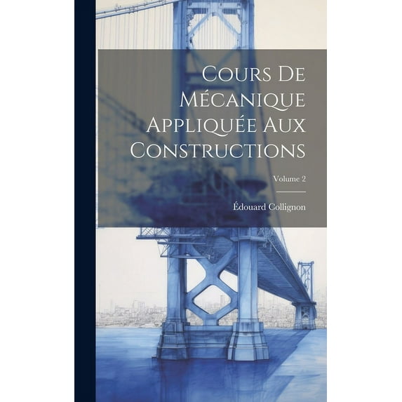 Cours De Mécanique Appliquée Aux Constructions; Volume 2 (Hardcover)