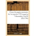 thumbnail image 1 of Cours Du Papier-Monnaie, Depuis l'Époque Du 1er Janvier 1791 Jusqu'à Celle Du 7 Thermidor l'An IV (Paperback), 1 of 1