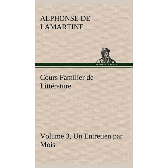 Cours Familier de Littérature (Volume 3) Un Entretien par Mois (Hardcover)