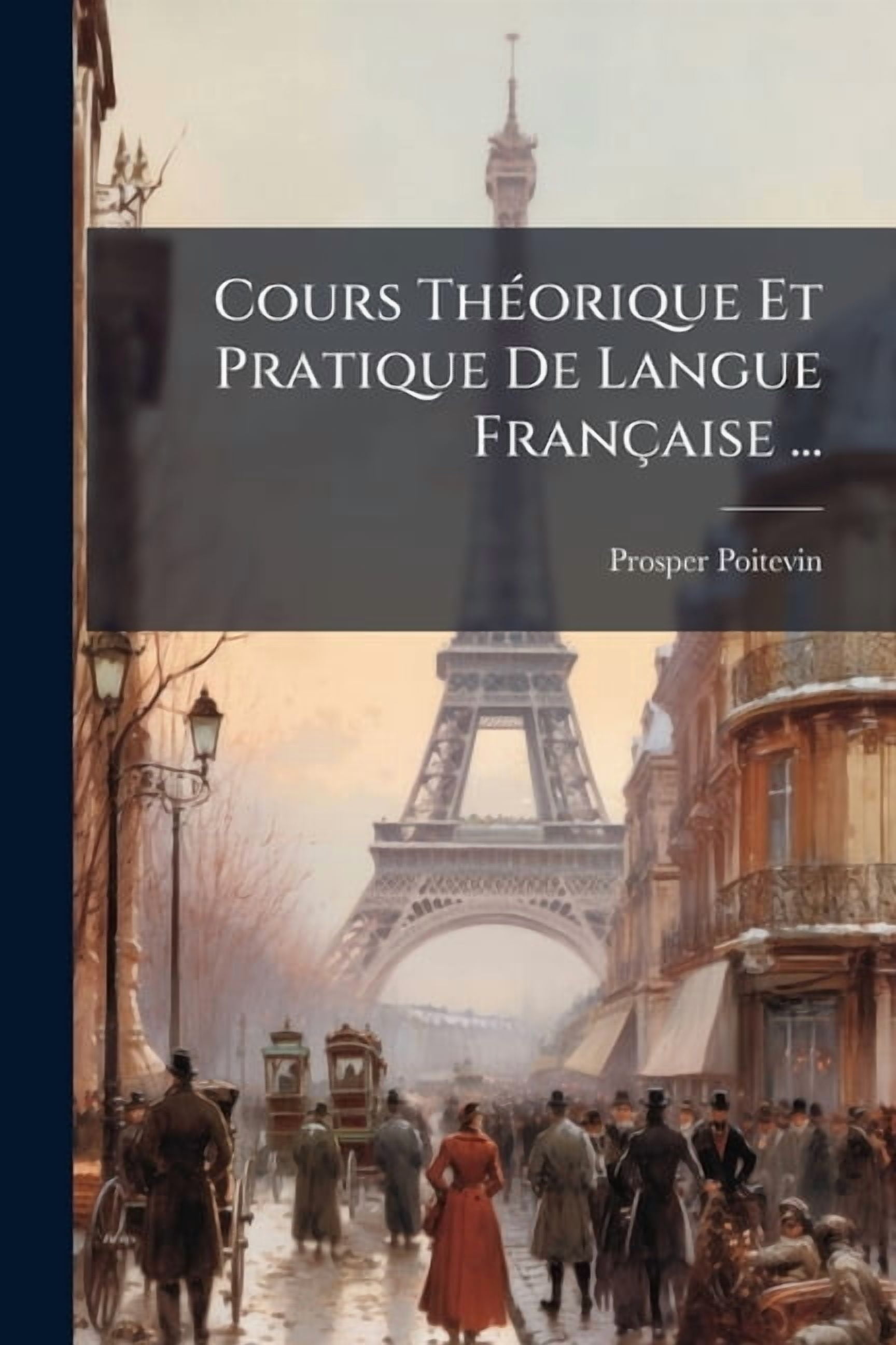 Cours Théorique Et Pratique De Langue Française ... (Paperback)