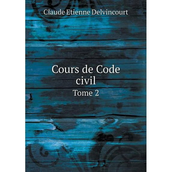 Cours de Code civil Tome 2 (Paperback)