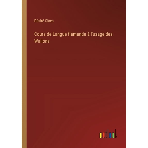 Cours de Langue flamande à l'usage des Wallons, (Paperback)