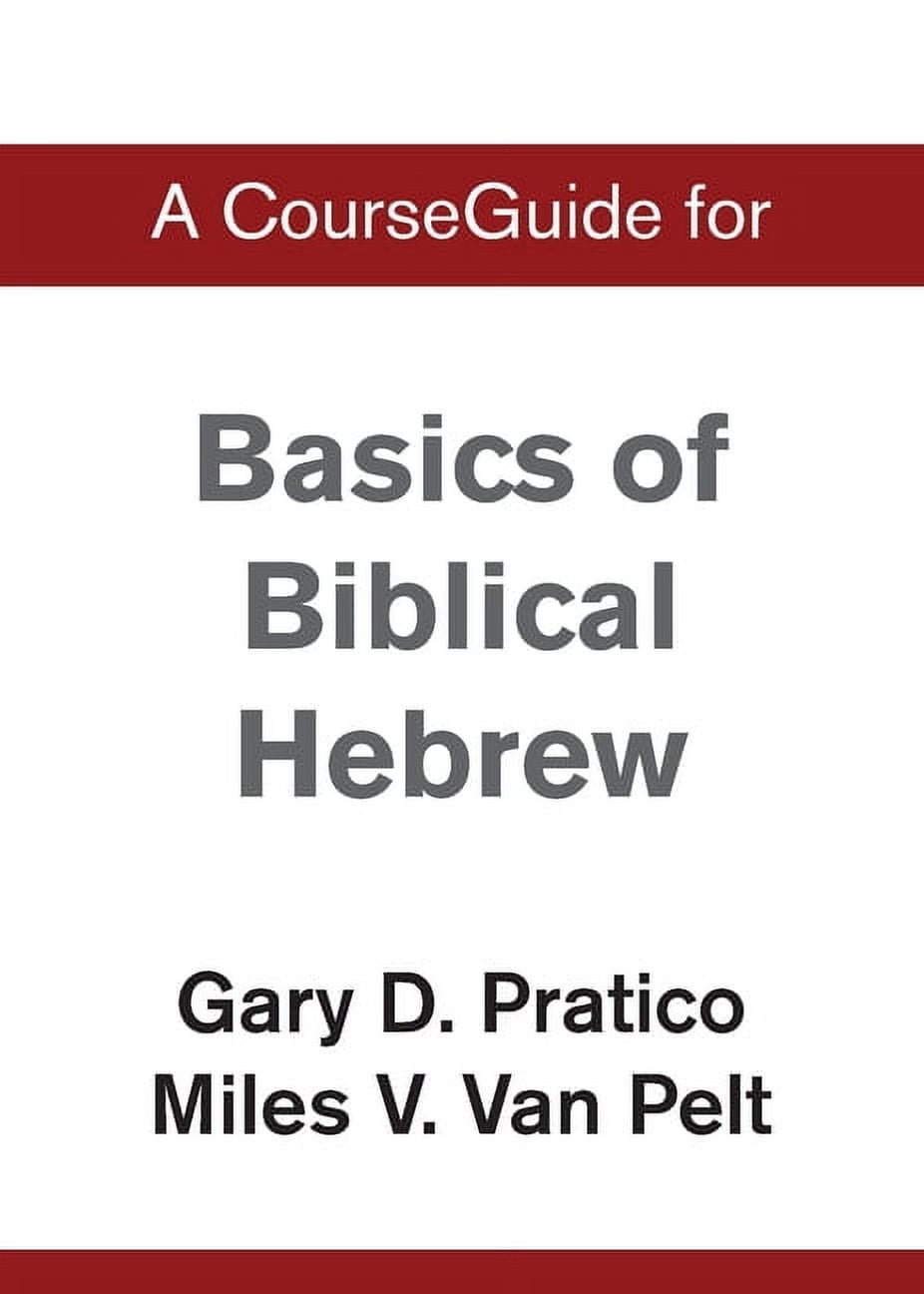 Biblical Hebrew Lessons A CourseGuide for Basics of Biblical Hebrew, (Paperback) - Walmart.com