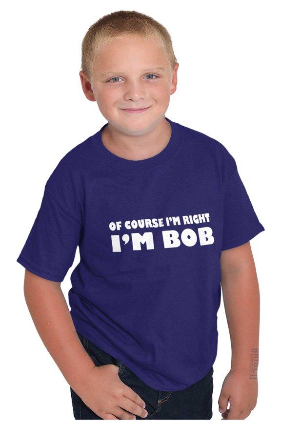 Course Im Right Im Bob Boys Kids T Shirt Tees Tops Teen Brisco Brands XS