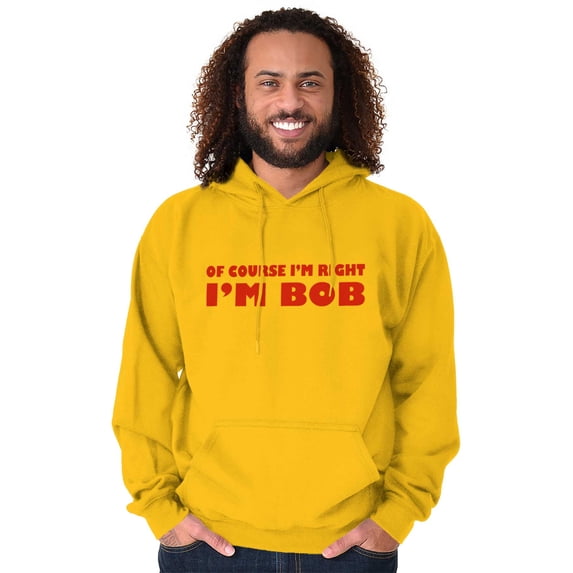 Course Im Right Im Bob Hoodie Hooded Sweatshirt Men Brisco Brands M
