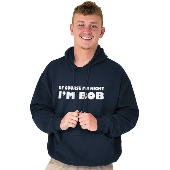 Course Im Right Im Bob Men's Big & Tall Graphic Hoodie Brisco Brands 3X