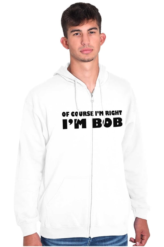 Course Im Right Im Bob Zip Hoodie Sweatshirt Men Brisco Brands X