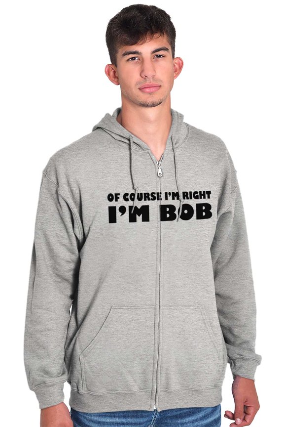 Course Im Right Im Bob Zip Hoodie Sweatshirt Men Brisco Brands X