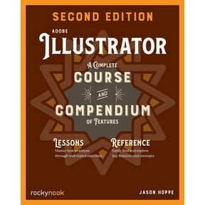Adobe Illustrator, 2nd Edition: A Complete Course and Compendium of Features
