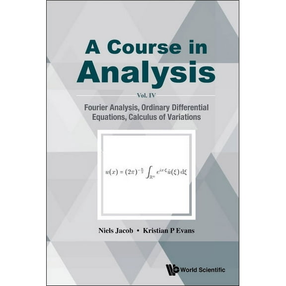 Course in Analysis, a (V4): A - Vol. IV: Fourier Analysis, (Paperback)