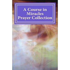 A Course in Miracles Prayer Collection, (Paperback)