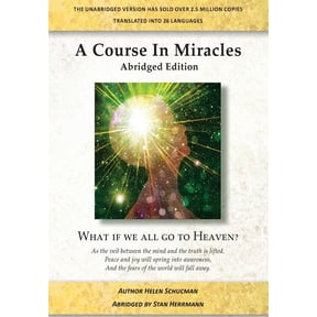 A Course in Miracles Abridged Edition: What If We All Go to Heaven? (Paperback) by Helen Schucman, Stan Herrmann
