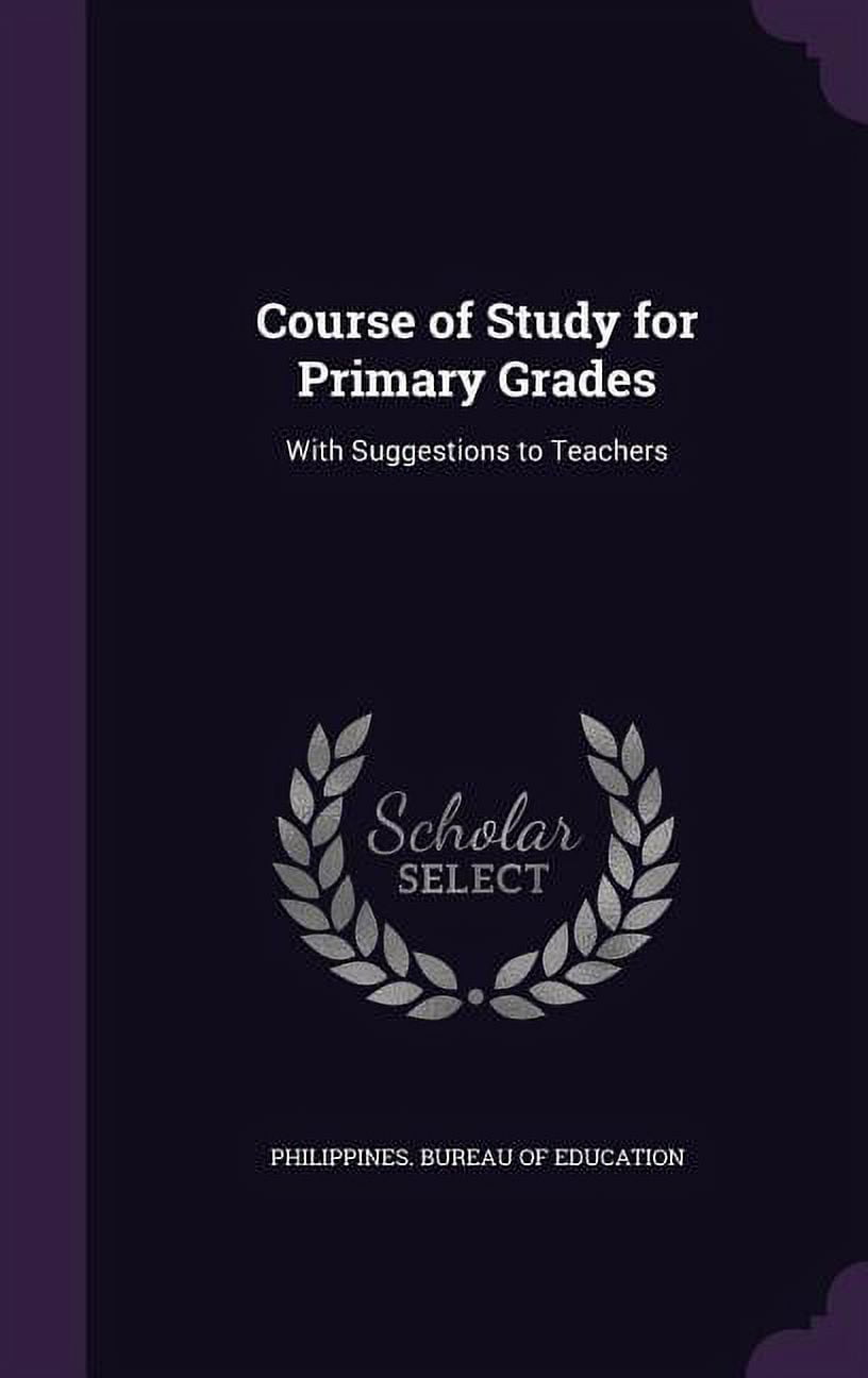 Course of Study for Primary Grades: With Suggestions to Teachers ...