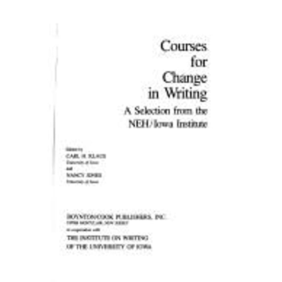 Pre-Owned Courses for Change in Writing: A Selection from the NEH/Iowa Institute (Paperback) 0867091215 9780867091212