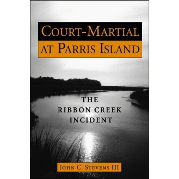 Pre-Owned Court-Martial at Parris Island: The Ribbon Creek Incident (Hardcover) 1557508143 9781557508140