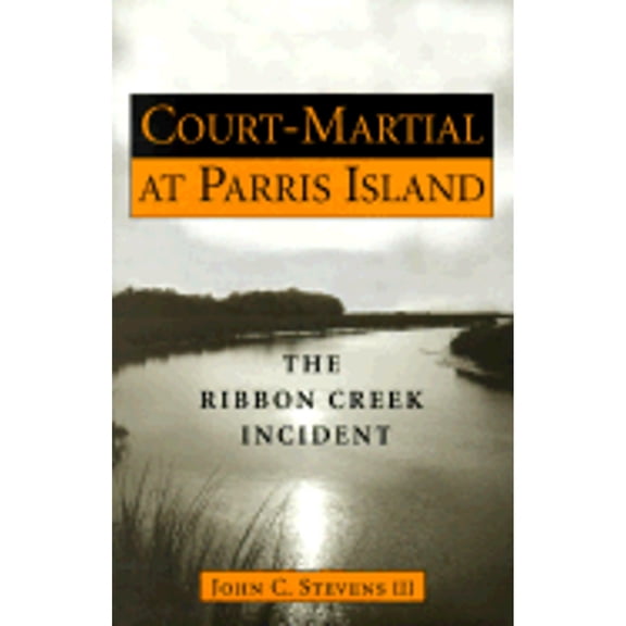 Pre-Owned Court-Martial at Parris Island: The Ribbon Creek Incident (Hardcover) 1557508143 9781557508140