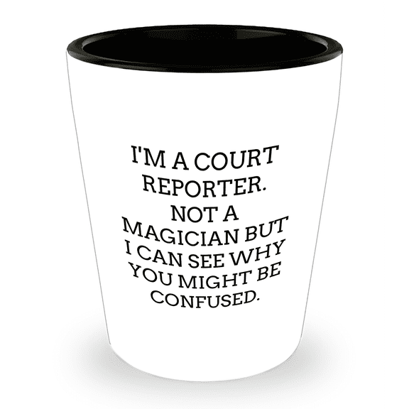Court Reporter Gifts, Funny Quote Shot Glass, White Ceramic, Microwave and Dishwasher Safe, Mother's Day Unique Gifts from Family to Court Reporter, for Her