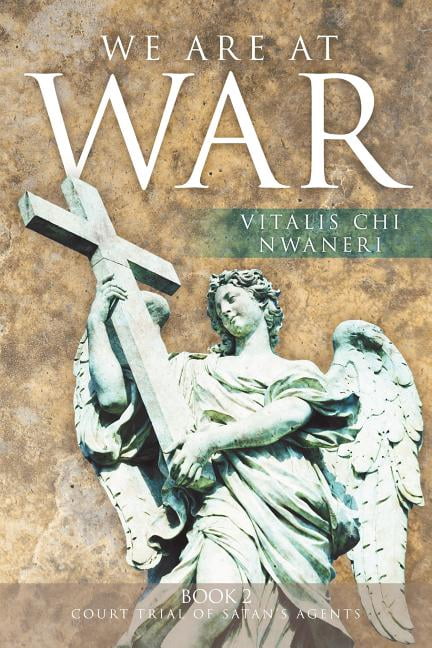 We Are At War: Book 2 Court Trial of Satan's Agents, (Paperback)
